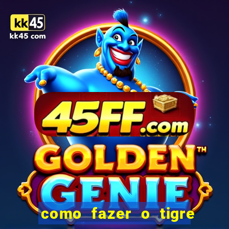 como fazer o tigre soltar a carta no fortune tiger